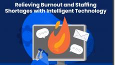 Relieving burnout and staffing shortages with intelligent technology
